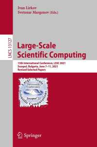 Large-Scale Scientific Computing〈1st ed. 2022〉 : 13th International Conference, LSSC 2021, Sozopol, Bulgaria, June 7–11, 2021, Revised Selected Papers