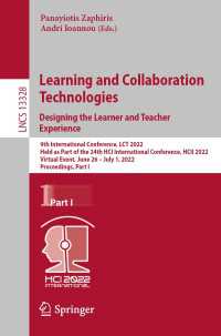 Learning and Collaboration Technologies. Designing the Learner and Teacher Experience〈1st ed. 2022〉 : 9th International Conference, LCT 2022, Held as Part of the 24th HCI International Conference, HCII 2022, Virtual Event, June 26 – July 1, 2022, Proceedings, Part I