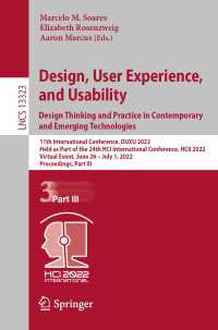 Design, User Experience, and Usability: Design Thinking and Practice in Contemporary and Emerging Technologies〈1st ed. 2022〉 : 11th International Conference, DUXU 2022, Held as Part of the 24th HCI International Conference, HCII 2022, Virtual Event, June 26 – July 1, 2022, Proceedings, Part III
