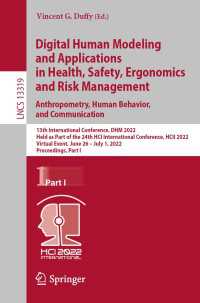 Digital Human Modeling and Applications in Health, Safety, Ergonomics and Risk Management. Anthropometry, Human Behavior, and Communication〈1st ed. 2022〉 : 13th International Conference, DHM 2022, Held as Part of the 24th HCI International Conference, HCII 2022, Virtual Event, June 26 – July 1, 2022, Proceedings, Part I