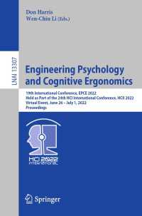 Engineering Psychology and Cognitive Ergonomics〈1st ed. 2022〉 : 19th International Conference, EPCE 2022, Held as Part of the 24th HCI International Conference, HCII 2022, Virtual Event, June 26 – July 1, 2022, Proceedings