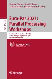 Euro-Par 2021: Parallel Processing Workshops〈1st ed. 2022〉 : Euro-Par 2021 International Workshops, Lisbon, Portugal, August 30-31, 2021, Revised Selected Papers