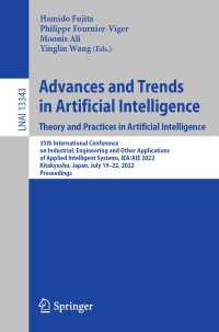 Advances and Trends in Artificial Intelligence. Theory and Practices in Artificial Intelligence〈1st ed. 2022〉 : 35th International Conference on Industrial, Engineering and Other Applications of Applied Intelligent Systems, IEA/AIE 2022, Kitakyushu, Japan, July 19–22, 2022, Proceedings
