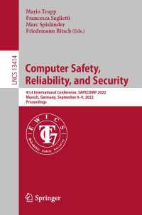 Computer Safety, Reliability, and Security〈1st ed. 2022〉 : 41st International Conference, SAFECOMP 2022, Munich, Germany, September 6–9, 2022, Proceedings