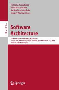 Software Architecture〈1st ed. 2022〉 : 15th European Conference, ECSA 2021 Tracks and Workshops; V&auml;xj&ouml;, Sweden, September 13–17, 2021, Revised Selected Papers
