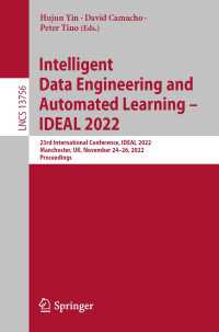 Intelligent Data Engineering and Automated Learning – IDEAL 2022〈1st ed. 2022〉 : 23rd International Conference, IDEAL 2022, Manchester, UK, November 24–26, 2022, Proceedings