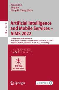 Artificial Intelligence and Mobile Services – AIMS 2022〈1st ed. 2022〉 : 11th International Conference, Held as Part of the Services Conference Federation, SCF 2022, Honolulu, HI, USA, December 10–14, 2022, Proceedings