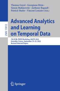 Advanced Analytics and Learning on Temporal Data〈1st ed. 2023〉 : 7th ECML PKDD Workshop, AALTD 2022, Grenoble, France, September 19–23, 2022, Revised Selected Papers