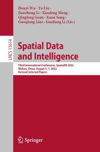 Spatial Data and Intelligence〈1st ed. 2022〉 : Third International Conference, SpatialDI 2022, Wuhan, China, August 5–7, 2022, Revised Selected Papers