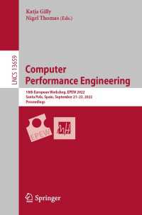 Computer  Performance Engineering〈1st ed. 2023〉 : 18th European Workshop, EPEW 2022, Santa Pola, Spain, September 21–23, 2022, Proceedings