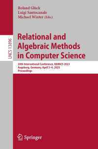 Relational and Algebraic Methods in Computer Science〈1st ed. 2023〉 : 20th International Conference, RAMiCS 2023, Augsburg, Germany, April 3–6, 2023, Proceedings