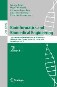 Bioinformatics and Biomedical Engineering〈1st ed. 2023〉 : 10th International Work-Conference, IWBBIO 2023, Meloneras, Gran Canaria, Spain, July 12–14, 2023, Proceedings, Part II