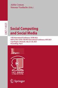 Social Computing and Social Media : 15th International Conference, SCSM 2023, Held as Part of the 25th HCI International Conference, HCII 2023, Copenhagen, Denmark, July 23–28, 2023, Proceedings, Part I