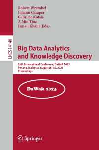 Big Data Analytics and Knowledge Discovery〈1st ed. 2023〉 : 25th International Conference, DaWaK 2023, Penang, Malaysia, August 28–30, 2023, Proceedings
