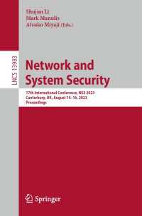 Network and System Security〈1st ed. 2023〉 : 17th International Conference, NSS 2023, Canterbury, UK, August 14–16, 2023, Proceedings