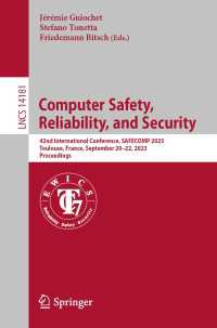 Computer Safety, Reliability, and Security〈1st ed. 2023〉 : 42nd International Conference, SAFECOMP 2023, Toulouse, France, September 20–22, 2023, Proceedings