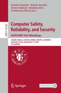 Computer Safety, Reliability, and Security. SAFECOMP 2023 Workshops〈1st ed. 2023〉 : ASSURE, DECSoS, SASSUR, SENSEI, SRToITS, and WAISE, Toulouse, France, September 19, 2023, Proceedings