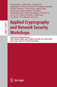Applied Cryptography and Network Security Workshops〈1st ed. 2023〉 : ACNS 2023 Satellite Workshops, ADSC, AIBlock, AIHWS, AIoTS, CIMSS, Cloud S&P, SCI, SecMT, SiMLA, Kyoto, Japan, June 19–22, 2023, Proceedings