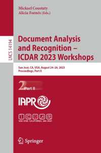 Document Analysis and Recognition – ICDAR 2023 Workshops〈1st ed. 2023〉 : San Jos&eacute;, CA, USA, August 24–26, 2023, Proceedings, Part II