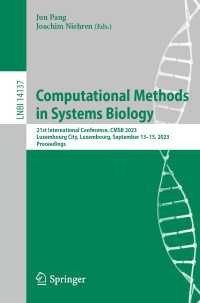 Computational Methods in Systems Biology〈1st ed. 2023〉 : 21st International Conference, CMSB 2023, Luxembourg City, Luxembourg, September 13–15, 2023, Proceedings