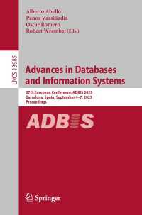 Advances in Databases and Information Systems〈1st ed. 2023〉 : 27th European Conference, ADBIS 2023, Barcelona, Spain, September 4–7, 2023, Proceedings