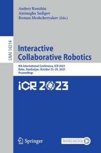 Interactive Collaborative Robotics〈1st ed. 2023〉 : 8th International Conference, ICR 2023, Baku, Azerbaijan, October 25–29, 2023, Proceedings