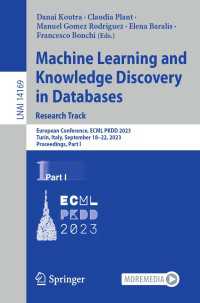 Machine Learning and Knowledge Discovery in Databases: Research Track〈1st ed. 2023〉 : European Conference, ECML PKDD 2023, Turin, Italy, September 18–22, 2023, Proceedings, Part I