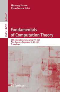 Fundamentals of Computation Theory〈1st ed. 2023〉 : 24th International Symposium, FCT 2023, Trier, Germany, September 18–21, 2023, Proceedings
