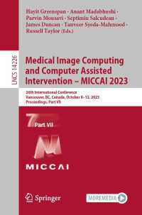 Medical Image Computing and Computer Assisted Intervention – MICCAI 2023〈1st ed. 2023〉 : 26th International Conference, Vancouver, BC, Canada, October 8–12, 2023, Proceedings, Part VII