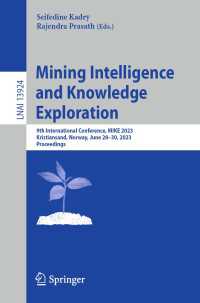 Mining Intelligence and Knowledge Exploration〈1st ed. 2023〉 : 9th International Conference, MIKE 2023, Kristiansand, Norway, June 28–30, 2023, Proceedings
