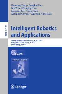 Intelligent Robotics and Applications〈1st ed. 2023〉 : 16th International Conference, ICIRA 2023, Hangzhou, China, July 5–7, 2023, Proceedings, Part VI