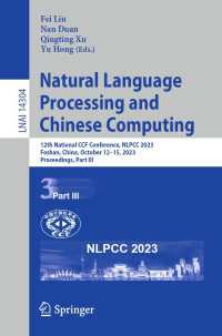 Natural Language Processing and Chinese Computing〈1st ed. 2023〉 : 12th National CCF Conference, NLPCC 2023, Foshan, China, October 12–15, 2023, Proceedings, Part III