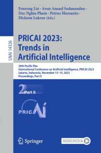 PRICAI 2023: Trends in Artificial Intelligence〈1st ed. 2024〉 : 20th Pacific Rim International Conference on Artificial Intelligence, PRICAI 2023, Jakarta, Indonesia, November 15–19, 2023, Proceedings, Part II