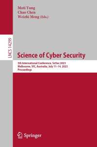 Science of Cyber Security〈1st ed. 2023〉 : 5th International Conference, SciSec 2023, Melbourne, VIC, Australia, July 11–14, 2023, Proceedings