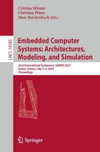 Embedded Computer Systems: Architectures, Modeling, and Simulation〈1st ed. 2023〉 : 23rd International Conference, SAMOS 2023, Samos, Greece, July 2–6, 2023, Proceedings