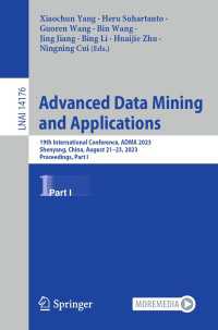 Advanced Data Mining and Applications〈1st ed. 2023〉 : 19th International Conference, ADMA 2023, Shenyang, China, August 21–23, 2023, Proceedings, Part I