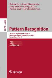 Pattern Recognition〈1st ed. 2023〉 : 7th Asian Conference, ACPR 2023, Kitakyushu, Japan, November 5–8, 2023, Proceedings, Part III