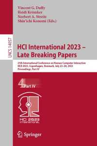 HCI International 2023 – Late Breaking Papers〈1st ed. 2023〉 : 25th International Conference on Human-Computer Interaction, HCII 2023, Copenhagen, Denmark, July 23–28, 2023, Proceedings, Part IV