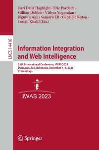 Information Integration and Web Intelligence〈1st ed. 2023〉 : 25th International Conference, iiWAS 2023, Denpasar, Bali, Indonesia, December 4–6, 2023, Proceedings