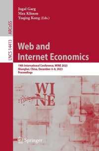 Web and Internet Economics〈1st ed. 2024〉 : 19th International Conference, WINE 2023, Shanghai, China, December 4–8, 2023, Proceedings