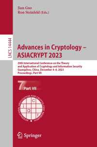 Advances in Cryptology – ASIACRYPT 2023 : 29th International Conference on the Theory and Application of Cryptology and Information Security, Guangzhou, China, December 4–8, 2023, Proceedings, Part VII