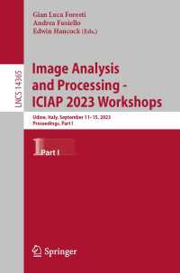 Image Analysis and Processing - ICIAP 2023 Workshops〈1st ed. 2024〉 : Udine, Italy, September 11–15, 2023, Proceedings, Part I