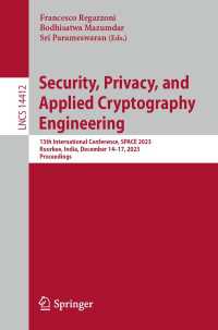Security, Privacy, and Applied Cryptography Engineering〈1st ed. 2024〉 : 13th International Conference, SPACE 2023, Roorkee, India, December 14–17, 2023, Proceedings