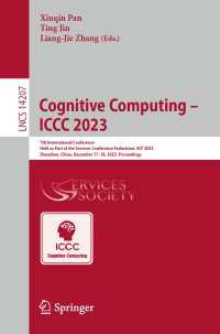 Cognitive Computing – ICCC 2023〈1st ed. 2024〉 : 7th International Conference Held as Part of the Services Conference Federation, SCF 2023 Shenzhen, China, December 17-18, 2023 Proceedings