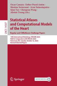 Statistical Atlases and Computational Models of the Heart. Regular and CMRxRecon Challenge Papers〈1st ed. 2024〉 : 14th International Workshop, STACOM 2023, Held in Conjunction with MICCAI 2023, Vancouver, BC, Canada, October 12, 2023, Revised Selected Papers