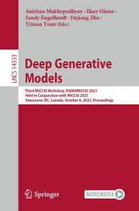 Deep Generative Models〈1st ed. 2024〉 : Third MICCAI Workshop, DGM4MICCAI 2023, Held in Conjunction with MICCAI 2023, Vancouver, BC, Canada, October 8, 2023, Proceedings