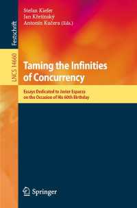 Taming the Infinities of Concurrency : Essays Dedicated to Javier Esparza on the Occasion of His 60th Birthday