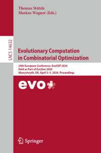 Evolutionary Computation in Combinatorial Optimization : 24th European Conference, EvoCOP 2024, Held as Part of EvoStar 2024, Aberystwyth, UK, April 3–5, 2024, Proceedings