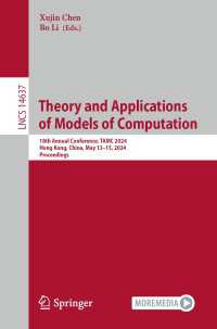 Theory and Applications of Models of Computation : 18th Annual Conference, TAMC 2024, Hong Kong, China, May 13–15, 2024, Proceedings