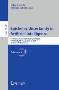 Epistemic Uncertainty in Artificial Intelligence : First International Workshop, Epi UAI 2023, Pittsburgh, PA, USA, August 4, 2023, Revised Selected Papers